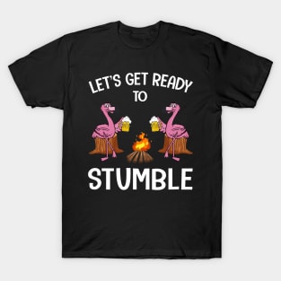 Flamingo Let_s Get Ready To Stumble Funny T-Shirt